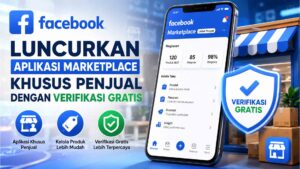 Facebook Luncurkan Aplikasi Marketplace Khusus Penjual dengan Verifikasi Gratis