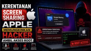 Kerentanan Screen Sharing Apple Memungkinkan Hacker Ambil Akses Root