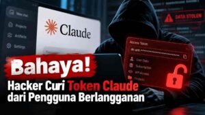 Bahaya! Hacker Curi Token Claude dari Pengguna Berlangganan